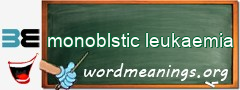 WordMeaning blackboard for monoblstic leukaemia